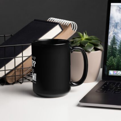 Stop Yelling Black Glossy Mug - Image 2
