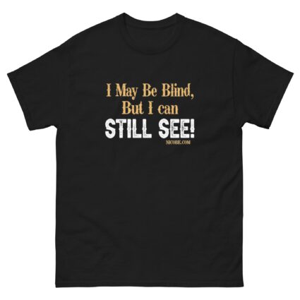 1. Ah may be blind men women funniest cotton classic teeshirt - Image 3