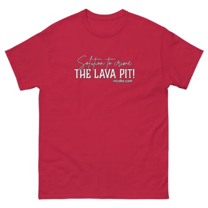 A solution to crime the lava pit Unisex classic funniest and best tee shirt ever near me - Image 6