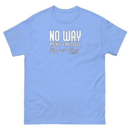 Ahh no way money can solve Unisex best classic t shirt near me - Image 12