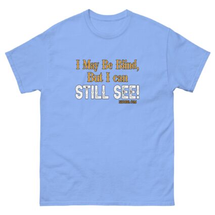1. Ah may be blind men women funniest cotton classic teeshirt - Image 14