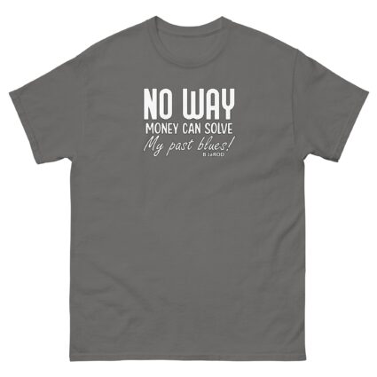 Ahh no way money can solve Unisex best classic t shirt near me - Image 8