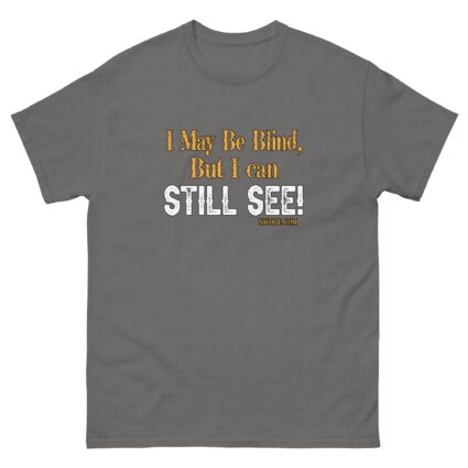 1. Ah may be blind men women funniest cotton classic teeshirt - Image 10