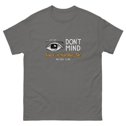 1. Ah I dont Mind funniest men woman cotton classic tee shirt - Image 9