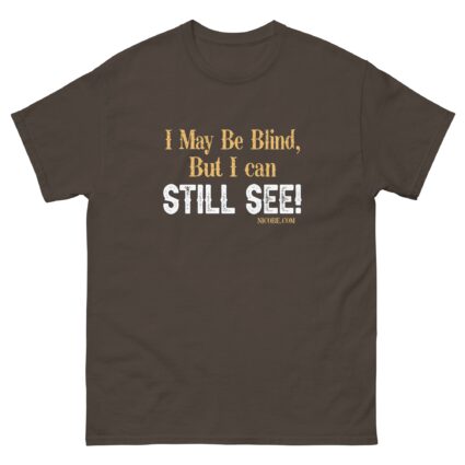1. Ah may be blind men women funniest cotton classic teeshirt - Image 7