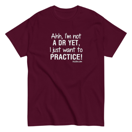 Ahh not a DR yet Unisex classic funniest and best t shirt ever near me