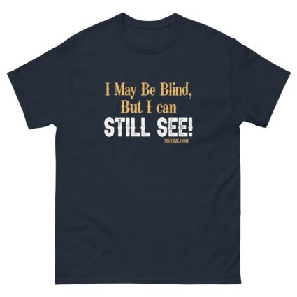 1. Ah may be blind men women funniest cotton classic teeshirt - Image 4