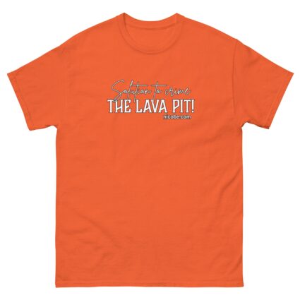 A solution to crime the lava pit Unisex classic funniest and best tee shirt ever near me - Image 9