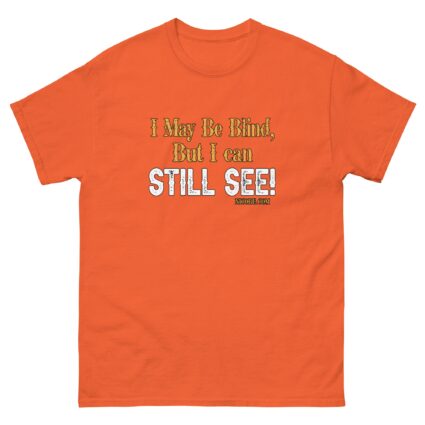 1. Ah may be blind men women funniest cotton classic teeshirt - Image 11
