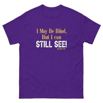 1. Ah may be blind men women funniest cotton classic teeshirt - Image 5