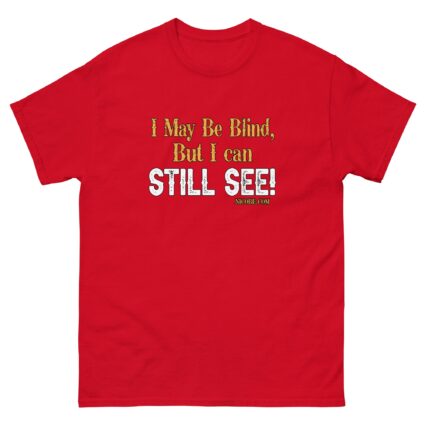 1. Ah may be blind men women funniest cotton classic teeshirt - Image 6