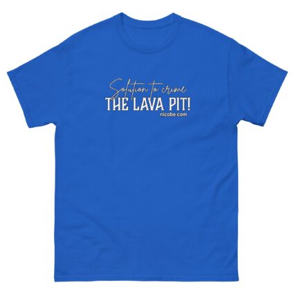 A solution to crime the lava pit Unisex classic funniest and best tee shirt ever near me - Image 7