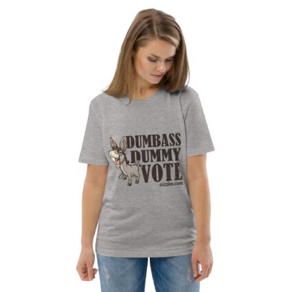 Unisex Organic Dumnass Dummy Cotton T-Shirt - Image 64