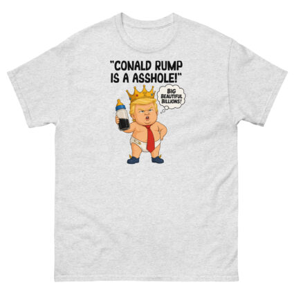1. Conald Rump is a asshole funny sarcastic political Unisex classic tee - Image 14