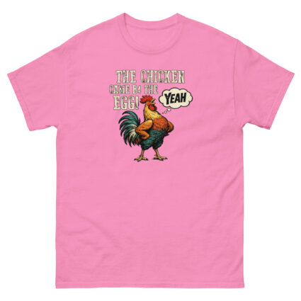 1a The chicken came b4 the egg funny satire Unisex classic tee - Image 13