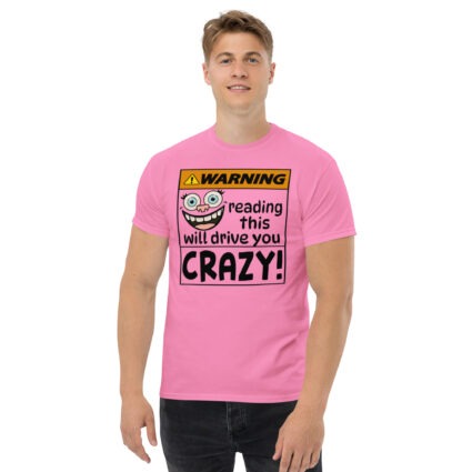 1a Warning reading this will drive you crazy funny satire Unisex classic tee - Image 8