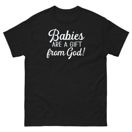 1. Babies are a gift from God religious Unisex classic tee - Image 3