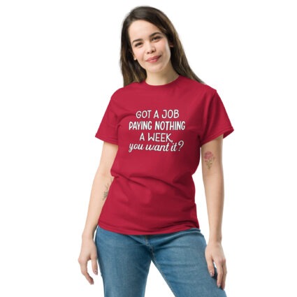 1D. Got a job funny Unisex classic tee - Image 7