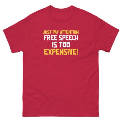 Just pay attention free speech is too expensive funny sarcasm Unisex classic tee - Image 7