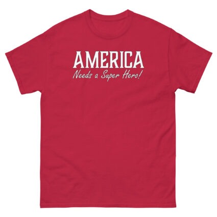 1. America needs a superhero sarcasm satire political Unisex classic tee - Image 5