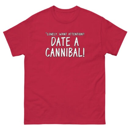 1. Lonely want attention date a cannibal funny satireUnisex classic tee - Image 5