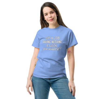 1D. Got a job funny Unisex classic tee - Image 14