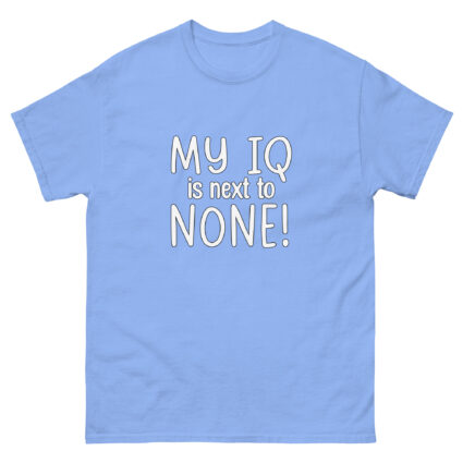 1-1 My IQ is next to none funny Unisex classic tee - Image 14