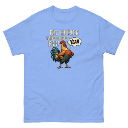1a The chicken came b4 the egg funny satire Unisex classic tee - Image 14