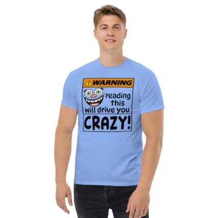 1a Warning reading this will drive you crazy funny satire Unisex classic tee - Image 9