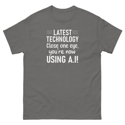 1. Latest technology close one eye funny satire Unisex classic tee - Image 11