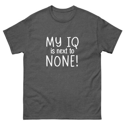 1-1 My IQ is next to none funny Unisex classic tee - Image 7