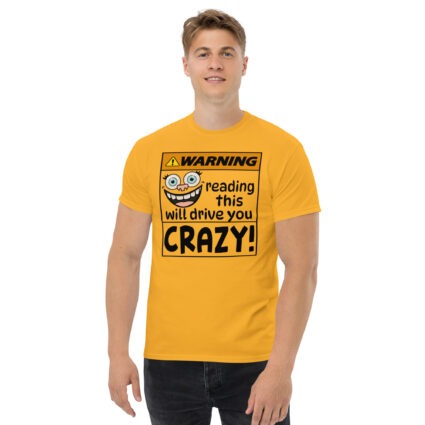 1a Warning reading this will drive you crazy funny satire Unisex classic tee - Image 10