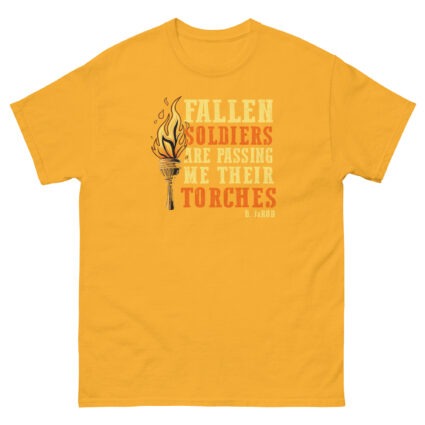 Fallen soldiers are passing me their torches religious political saying quote Unisex classic tee - Image 10
