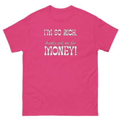 1 - 2 Im so rich banks ask me for momey funny Unisex classic tee - Image 7
