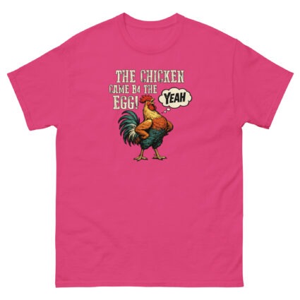 1a The chicken came b4 the egg funny satire Unisex classic tee - Image 9