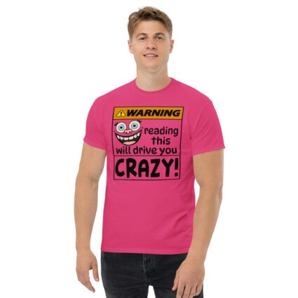 1a Warning reading this will drive you crazy funny satire Unisex classic tee - Image 3