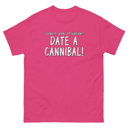 1. Lonely want attention date a cannibal funny satireUnisex classic tee - Image 9