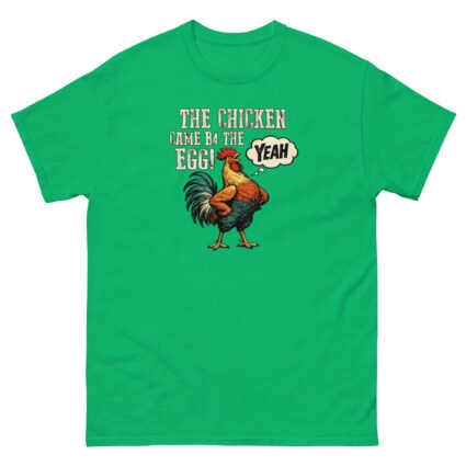 1a The chicken came b4 the egg funny satire Unisex classic tee - Image 12