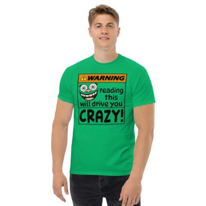 1a Warning reading this will drive you crazy funny satire Unisex classic tee