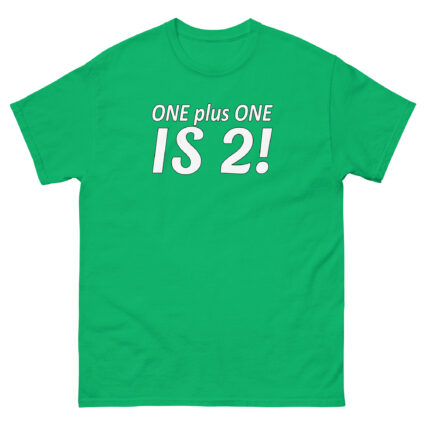 1. ONE PLUS ONE IS 2 FUNNY SATITE SARCASM Unisex classic tee - Image 14