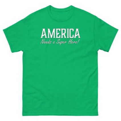 1. America needs a superhero sarcasm satire political Unisex classic tee - Image 14