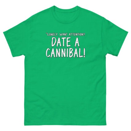 1. Lonely want attention date a cannibal funny satireUnisex classic tee - Image 14