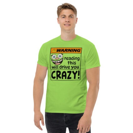 1a Warning reading this will drive you crazy funny satire Unisex classic tee - Image 13