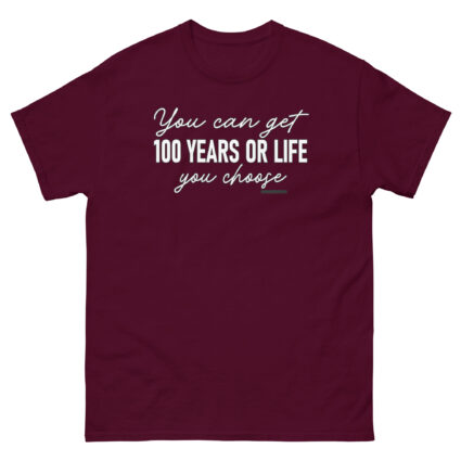 1. You get 100 years or life you choice funny satire sarcasm Unisex classic tee - Image 2