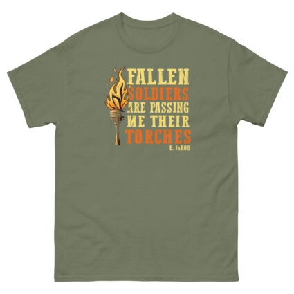 Fallen soldiers are passing me their torches religious political saying quote Unisex classic tee - Image 9