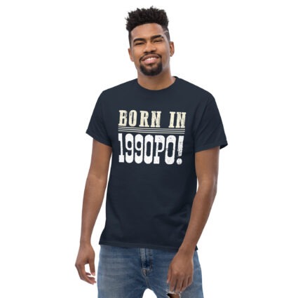 1a Born in 1990PO Gen Y funny satire Unisex classic tee