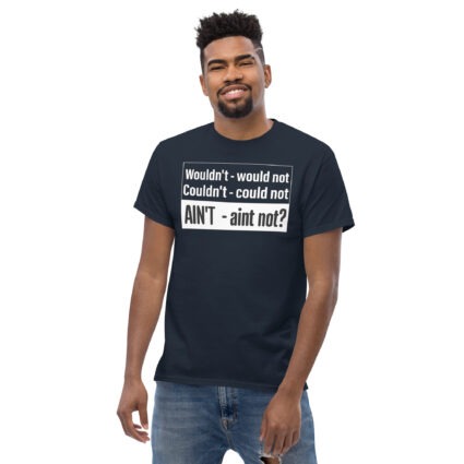 1. Wouldn't - would not funny satire Unisex classic tee