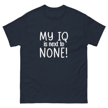 1-1 My IQ is next to none funny Unisex classic tee - Image 3