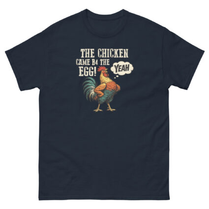 1a The chicken came b4 the egg funny satire Unisex classic tee - Image 4