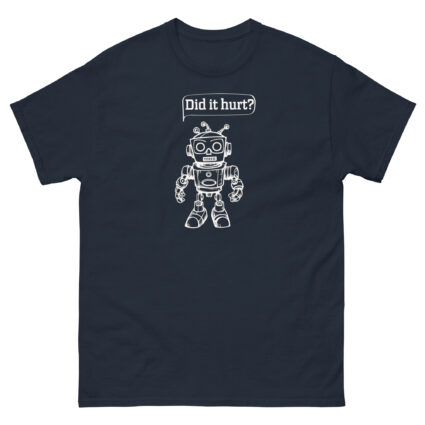 1. Did it hurt funny sarcasm Unisex classic tee
